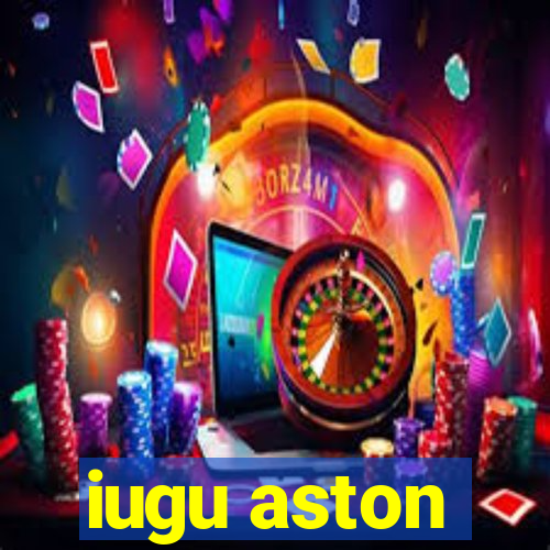 iugu aston